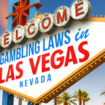 Las Vegas Gambling Laws Compliance Guide For Operators