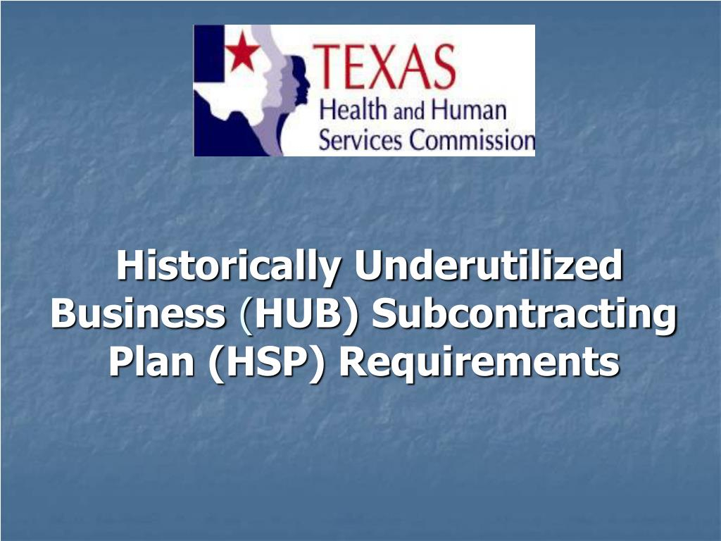 PPT Historically Underutilized Business HUB Subcontracting Plan HSP Requirements PowerPoint Presentation ID 6875944