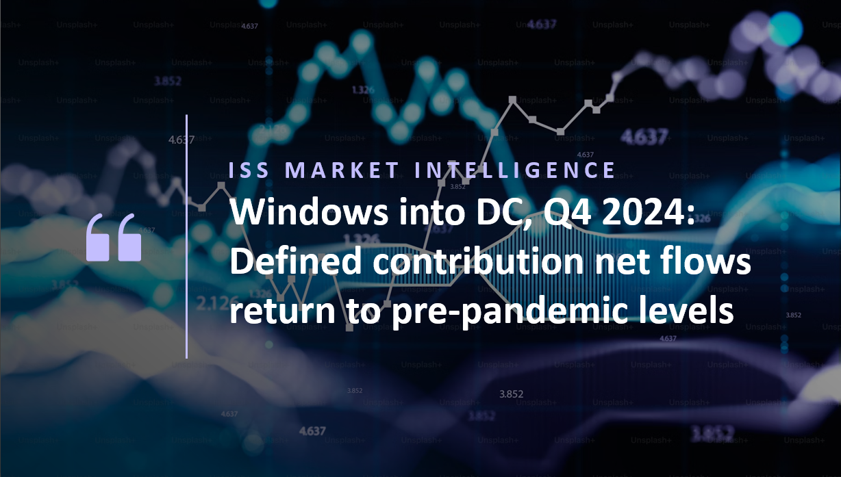 Windows Into DC Q4 2024 Defined Contribution Net Flows Return To Pre pandemic Levels